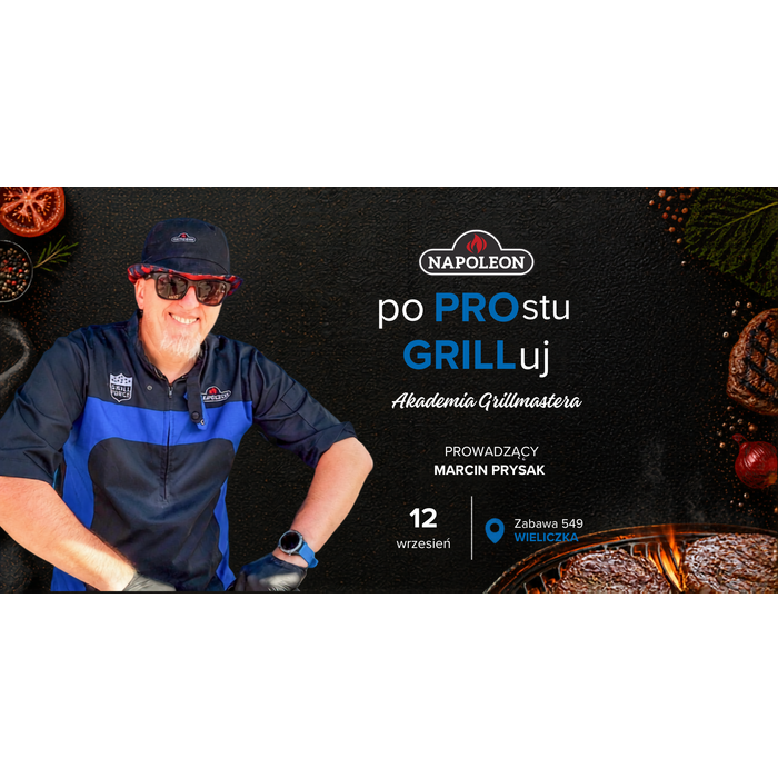 WYPRZEDANE Bilet: Akademia Grillmastera – poPROstu GRILLuj, 12.09.2026, Zabawa (obok Krakowa) 