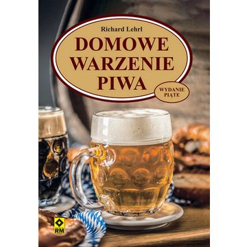 Książka "Domowe warzenie piwa" wydanie piąte – Richard Lehrl