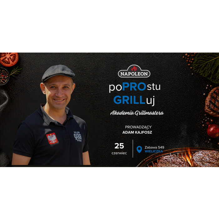 Bilet: Akademia Grillmastera – poPROstu GRILLuj, 25.06.2026, Zabawa (obok Krakowa)