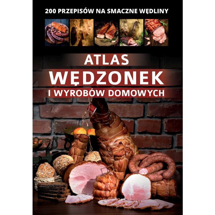 Książka "Atlas wędzonek i wyrobów domowych" – Marta Szydłowska