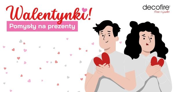 Walentynki – pomysł na prezent walentynkowy dla niej i dla niego